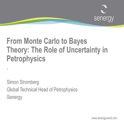 Uncertainty in Petrophysics From Bayes To Monte Carlo