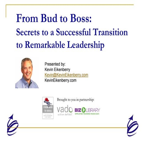 From Bud to Boss: Secrets to a Successful Transition to Remarkable Leadershi...
