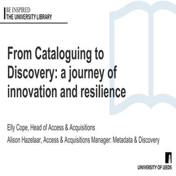 UKSG 2025 - Breakout - From Cataloguing to Discovery - a journey of innovatio...
