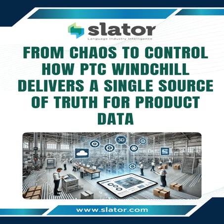 From Chaos to Control How PTC Windchill Delivers a Single Source of Truth for...