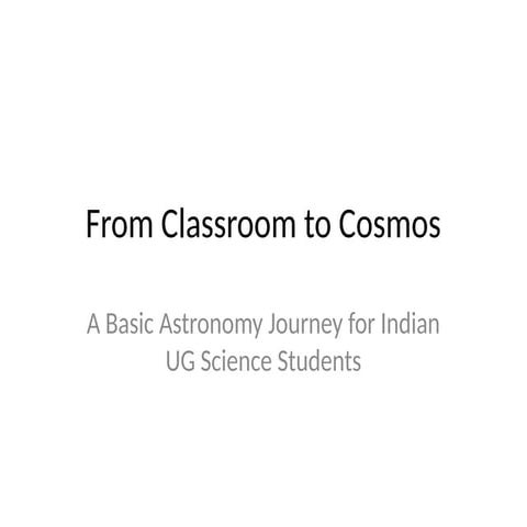 classroom to cosmos: Amateur Astronomy for everyone | PPTX