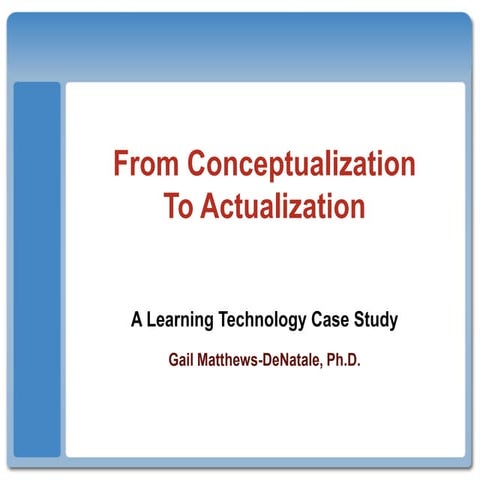 From Conceptualization to Actualization: A Learning Technology Case Study
