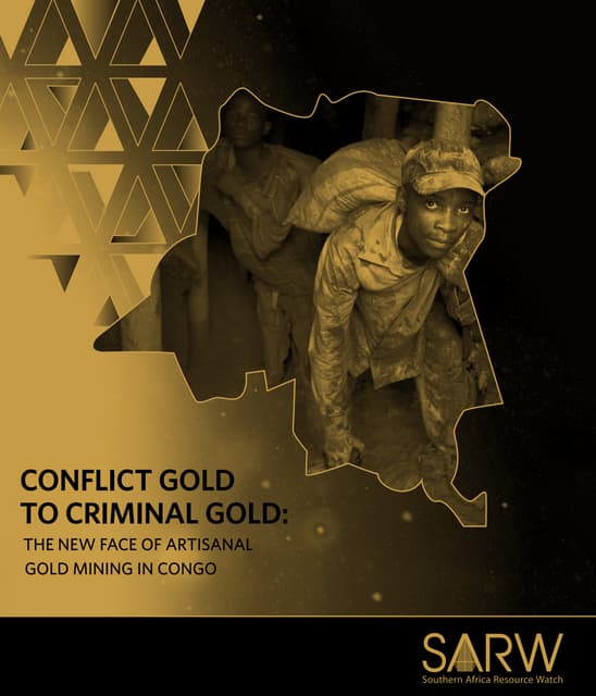 Conflict Gold to Criminal Gold: The new face of artisanal gold mining in Congo