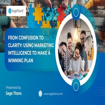 From Confusion to Clarity Using Marketing Intelligence to Make a Winning Plan...