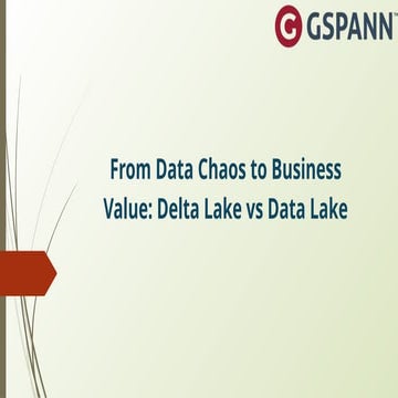 From Data Chaos to Business Value: Delta Lake vs Data Lake