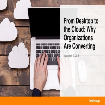 From Desktop to the Cloud: Why Organizations Are Converting