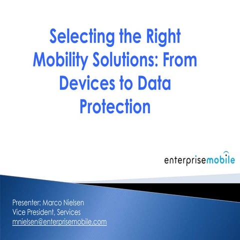 From Device Selection to Data Protection: Selecting the Right Mobility Soluti...
