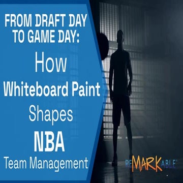 FROM DRAFT DAY TO GAME DAY: HOW WHITEBOARD PAINT SHAPES NBA TEAM MANAGEMENT