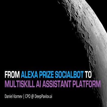 From Dream socialbot to Multiskill AI Assistant Platform