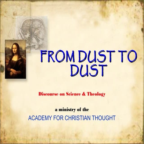 From Dust to Dust