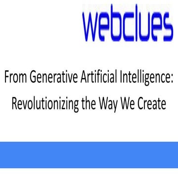 From Generative Artificial Intelligence_ Revolutionizing the Way We ...