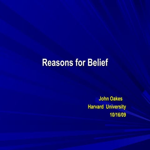 Reasons For Belief: Harvard 10/16/09 PPT and Recording
