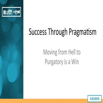 [AIIM16]  Success through Pragmatism: Moving from Hell to Purgatory Is a Win.