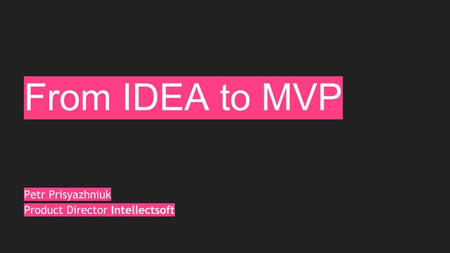 From IDEA to MVP