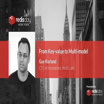From kv to multi model   RedisDay NYC19