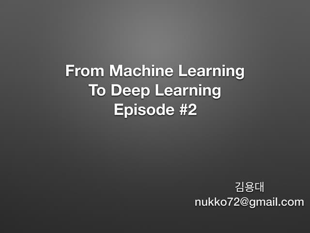 From maching learning to deep learning episode2 