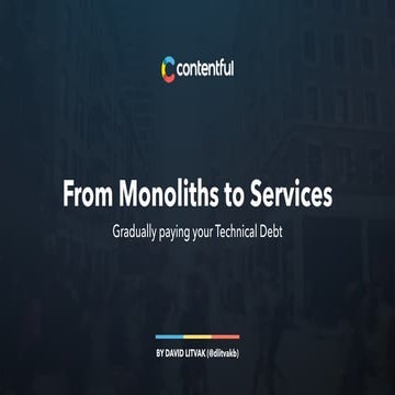 From Monoliths to Services: Grafually paying your Technical Debt