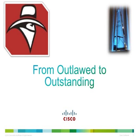 From Outlawed to Outstanding