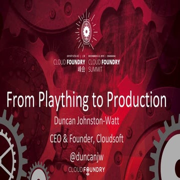 From Plaything to Production - Cloud Foundry Summit Shanghai 2015