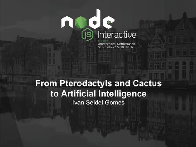 From Pterodactyls and Cactus to Artificial Intelligence - Ivan Seidel Gomes, ...