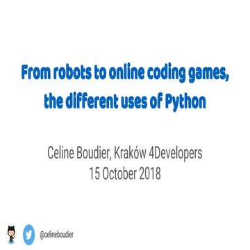 From robots to online coding games, the different uses of python | PPT