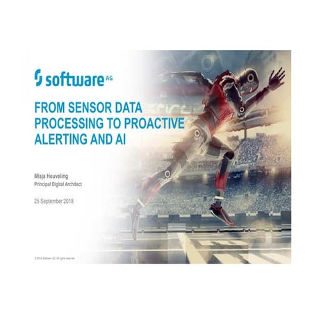 From sensor data processing to proactive alerting and ai software ag - misja ...