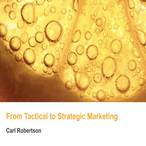 From tactical to strategic marketing