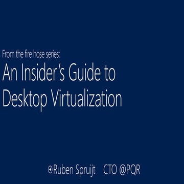 From the fire hose series an insider’s guide to desktop virtualization 