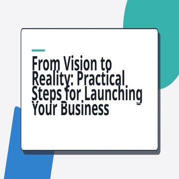 From Vision to Reality: Practical Steps for Launching and Growing Your ...