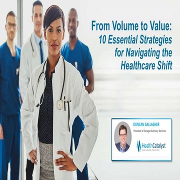 From Volume to Value: 10 Essential Strategies for Navigating the Healthcare S...