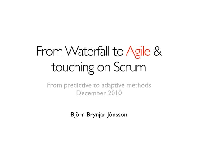 From Waterfall to Agile - from predictive to adaptive methods