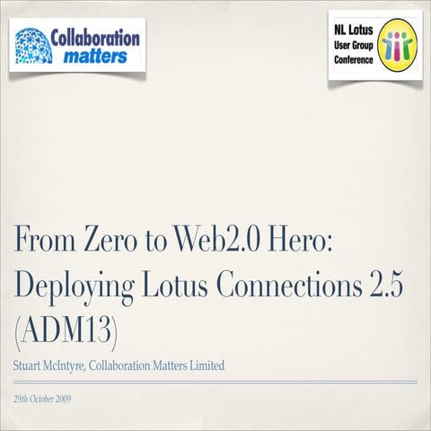 From Zero to Web2.0 Hero (Deploying Lotus Connections 2.5)