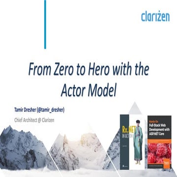 From zero to hero with the actor model  - Tamir Dresher - Odessa 2019