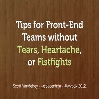 Tips for Front-End Teams without Te...