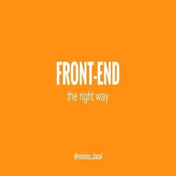 Front end - the right way