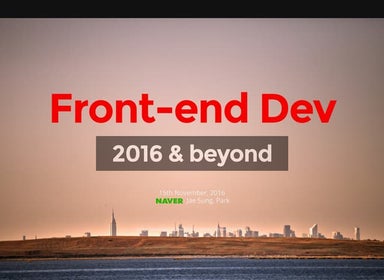 Front end dev 2016 & beyond