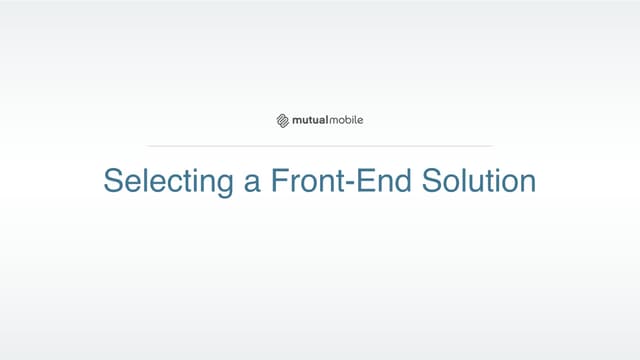 Selecting a Front-End Mobile Solution