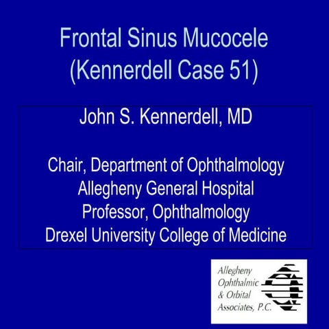 Frontal_Sinus_Mucocele_Kennerdell_Case_51_PPT_.pptx