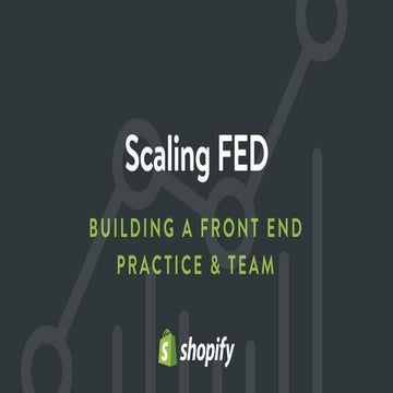 Building & Scaling a Front End Practice & Team | PPT