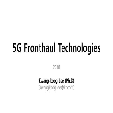 Fronthaul technologies kwang_submit_to_slideshare