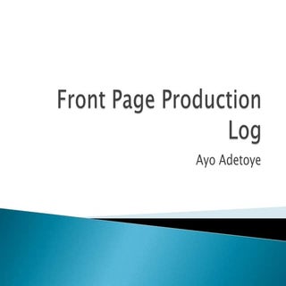 Front page Production Log