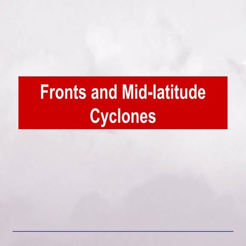 Fronts and Mid-latitude Cyclones