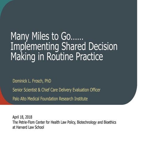 Dominick Frosch, Many Miles to Go……Implementing Shared Decision Making in Rou...