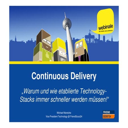 Continuous Delivery @ FriendScout24 | Webinale 2012