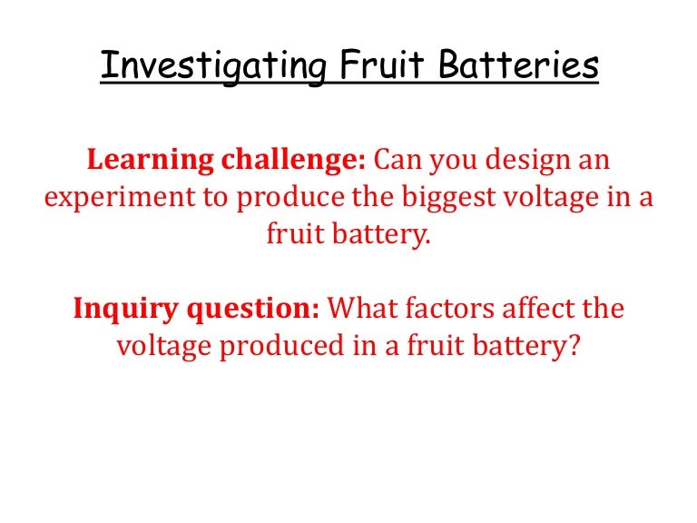 Fruit battery inquiry