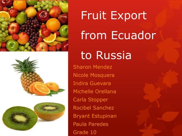 Fruit export from Ecuador to Russia | PPTX Fruit export from Ecuador to Russia | PPTX