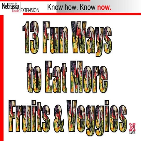 13 Fun Ways to Eat More Fruits & Veggies | PPT