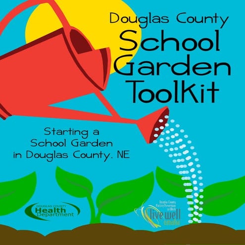 Starting a School Garden - by Douglas County, Nebraska