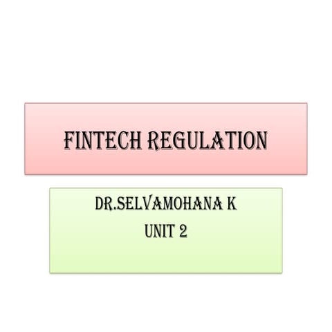 Fintech Regulation unit 2 Lecture notes for Engineering students | PPTX