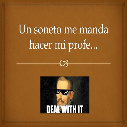 Un soneto me manda hacer mi profe